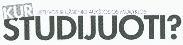 Prekės ženklas: KUR STUDIJUOTI? LIETUVOS IR UŽSIENIO AUKŠTOSIOS MOKYKLOS